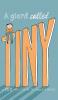 A Giant Called Tiny