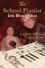 The School Pianist - Iris Broughton LARGE PRINT EDITION