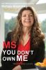 MS You Don't Own Me