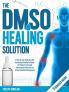 The DMSO Healing Solution