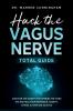 Hack The Vagus Nerve Total Guide