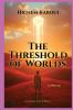 The Threshold of Worlds