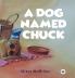 A Dog Named Chuck (Hardback)