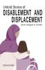 Untold Stories of Disablement and Displacement