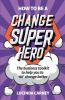How to be a Change Superhero