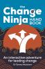 The Change Ninja Handbook