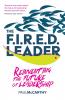The FIRED Leader