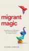 Migrant Magic