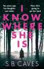 I Know Where She Is