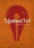 Mother (v)