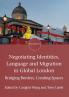 Negotiating Identities Language and Migration in Global London
