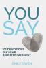 You Say