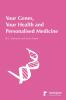 Your Genes Your Health And Personalised Medicine