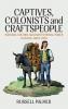 Captives Colonists and Craftspeople