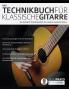 Das Technikbuch fu?r Klassische Gitarre