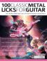 100 Classic Metal Licks For Guitar