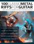 100 Classic Metal Riffs For Guitar