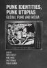 Punk Identities Punk Utopias