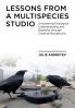 Lessons from a Multispecies Studio