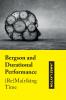 Bergson and Durational Performance