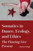 Somatics in Dance Ecology and Ethics