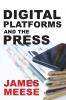 Digital Platforms and the Press