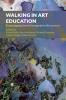 Walking in Art Education
