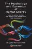 The Psychology and Dynamics of Human Energy