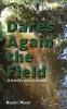 Dares again the field