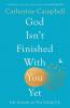 God Isn't Finished With You Yet