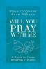 Will You Pray with Me