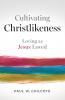 Cultivating Christlikeness