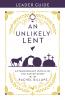 Unlikely Lent Leader Guide