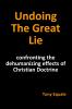 Undoing the Great Lie