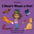 I Don't Want a Pet!