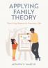 Applying Family Theory