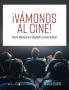 ¡Vámonos al cine!