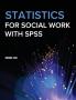 Statistics for Social Work with SPSS