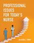 Professional Issues for Today's Nurse