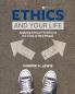 Ethics and Your Life