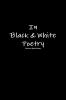 In Black & White Poetry
