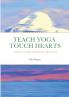 Teach Yoga  Touch Hearts