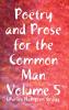 Poetry and Prose for the Common Man Volume 5