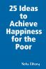 25 Ideas to Achieve Happiness for the Poor