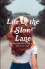 Life in the Slow Lane