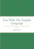 Fun With The English Language