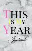 This Is My Year Journal