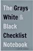 The Grays White and Black Checklist Notebook Flex-Bound Edition