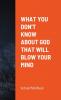 What You Don't Know About God That Will Blow Your Mind