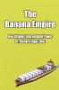 The Banana Empire